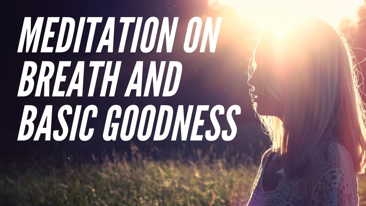 Meditation on Breath and Basic Goodness - Online Practice Session with George Hughes