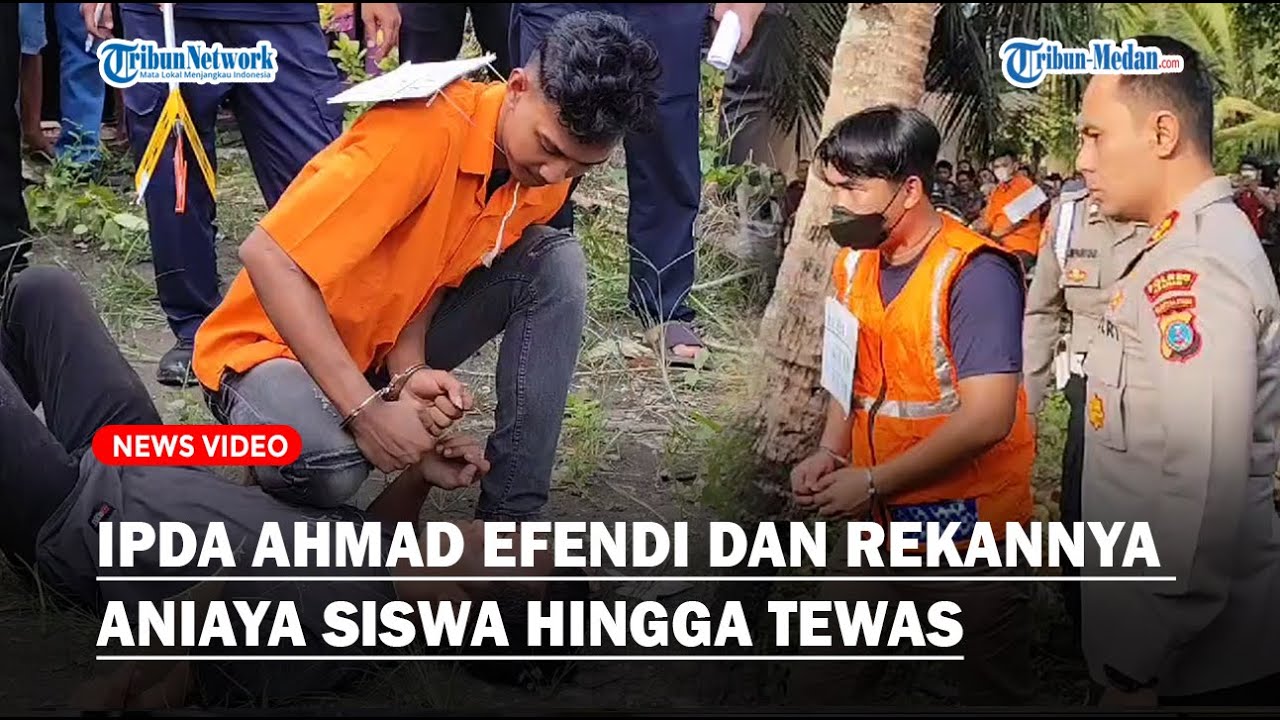 DETIK-DETIK Ipda Ahmad Efendi dan Rekannya Aniaya Siswa SMA di Asahan Hingga Tewas