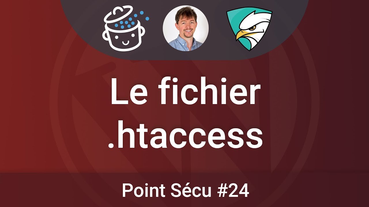 🛡 Point SECU #24 : Comment g&eacute;rer le fichier .htaccess ?