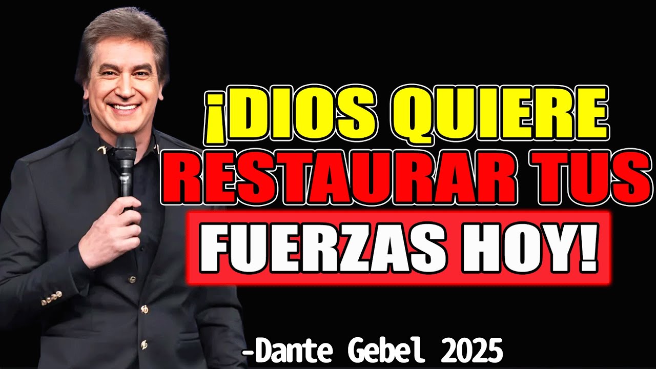 ¡Dios quiere restaurar tus fuerzas hoy! - Dante Gebel Predicas 2025