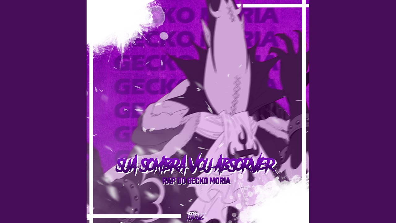 Rap do Gecko Moria: Sua Sombra Vou Absorver