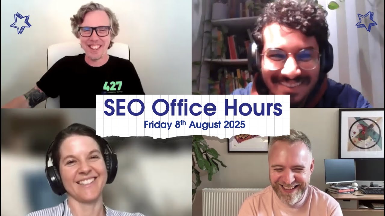 SEO Office Hours 8th August 25 ft. Ade Holder, Érico Mafra, Jo Turnbull, Michael Chidzey