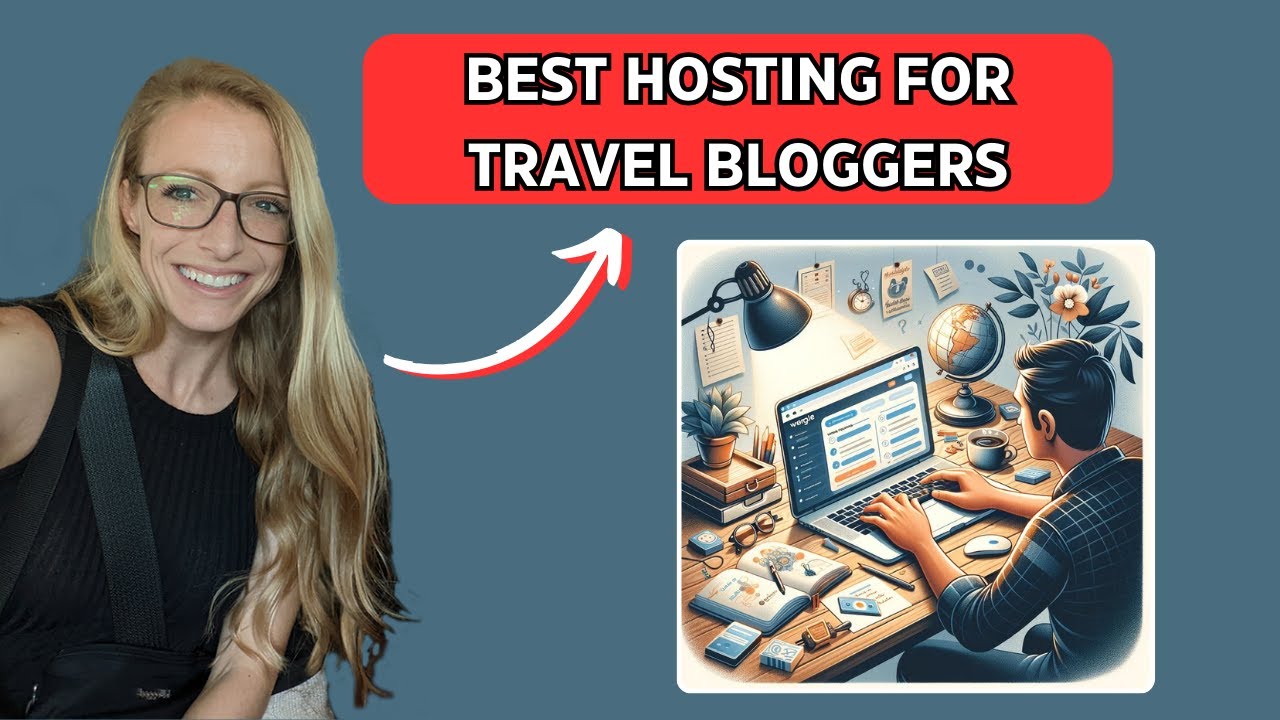 The Best Website Hosting For Travel Bloggers In 2024