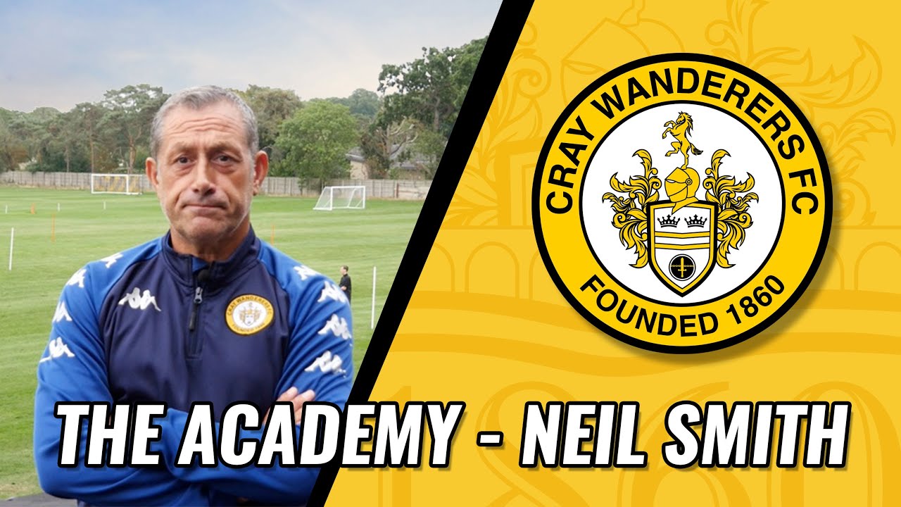 THE ACADEMY @ Cray Wanderers - Neil Smith Explains Everything You Need To Know!