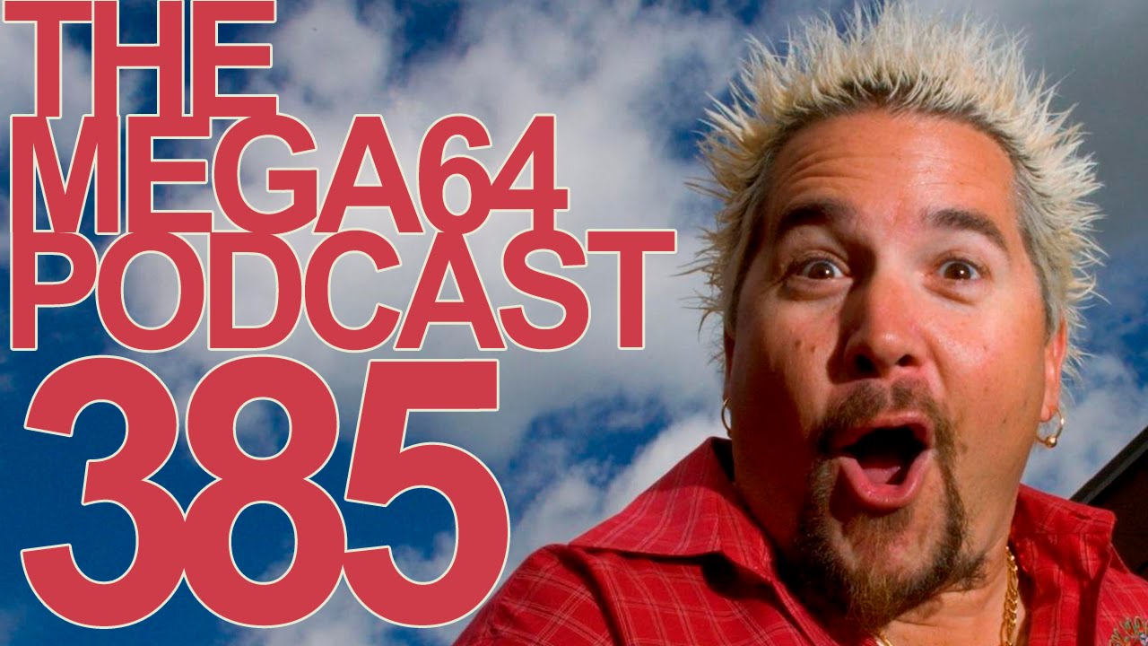 MEGA64 PODCAST: EPISODE 385