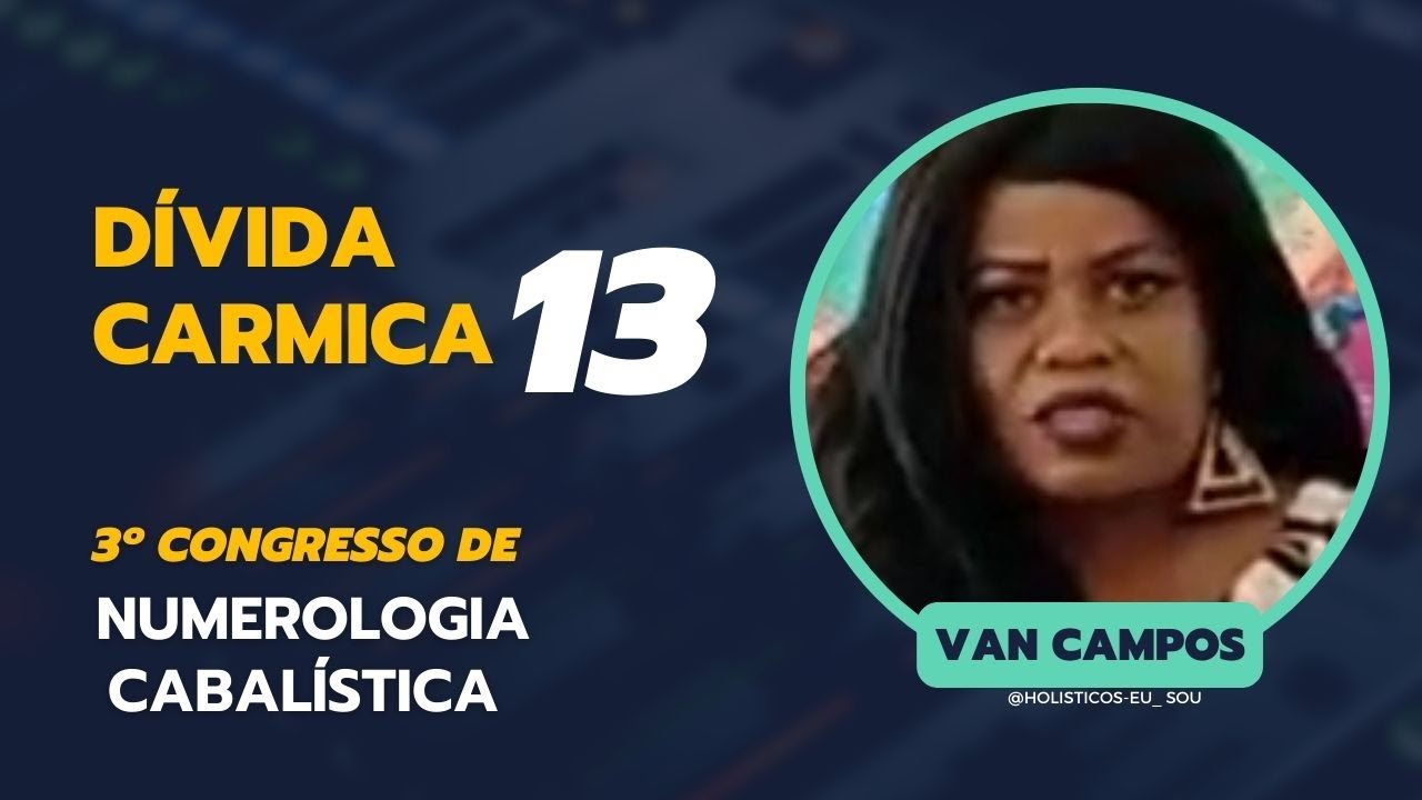 Dívida Cármica 13 - Numerologia Cabalística - Vanessa Campos
