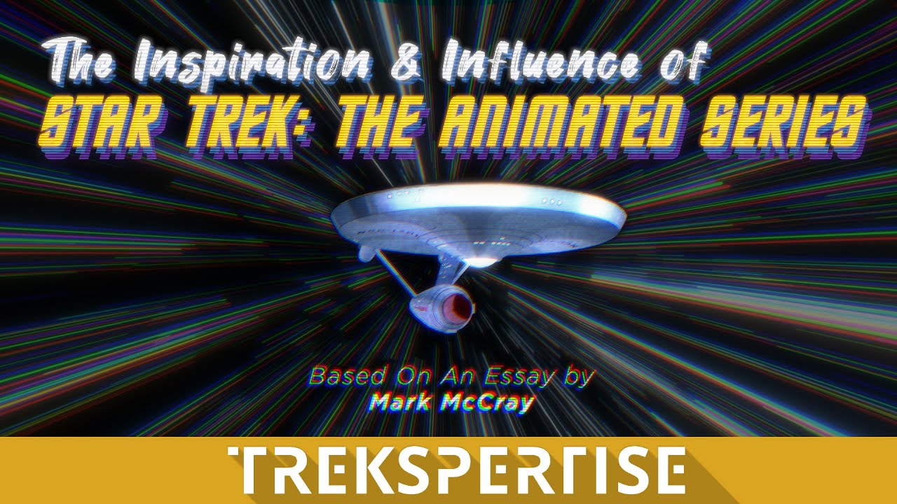 The Influence Of Star Trek's First Animated Series