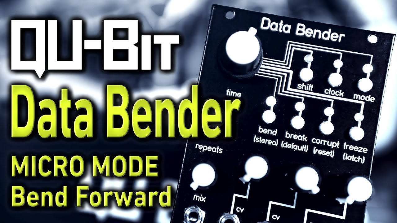 QU-Bit Data Bender Video Manual - BEND FORWARD in MICRO Mode
