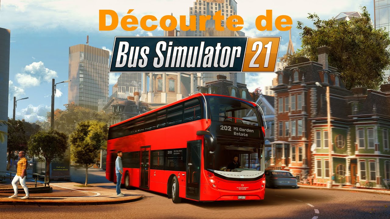 Bus Simulator 21 | Première vidéo sur le jeu !