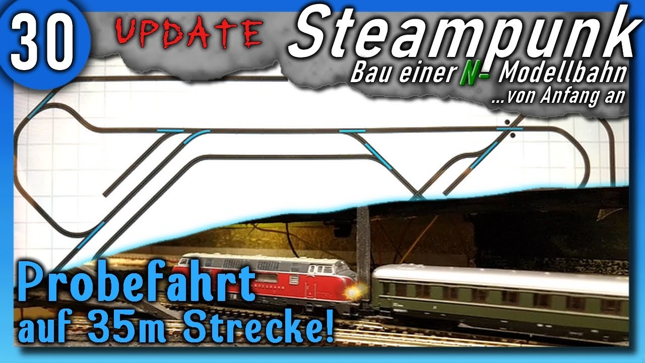 Steampunk #30 🚂 Probefahrt des ersten Teilstücks auf über 35 Meter - Modellbahn Spur N im Bau.