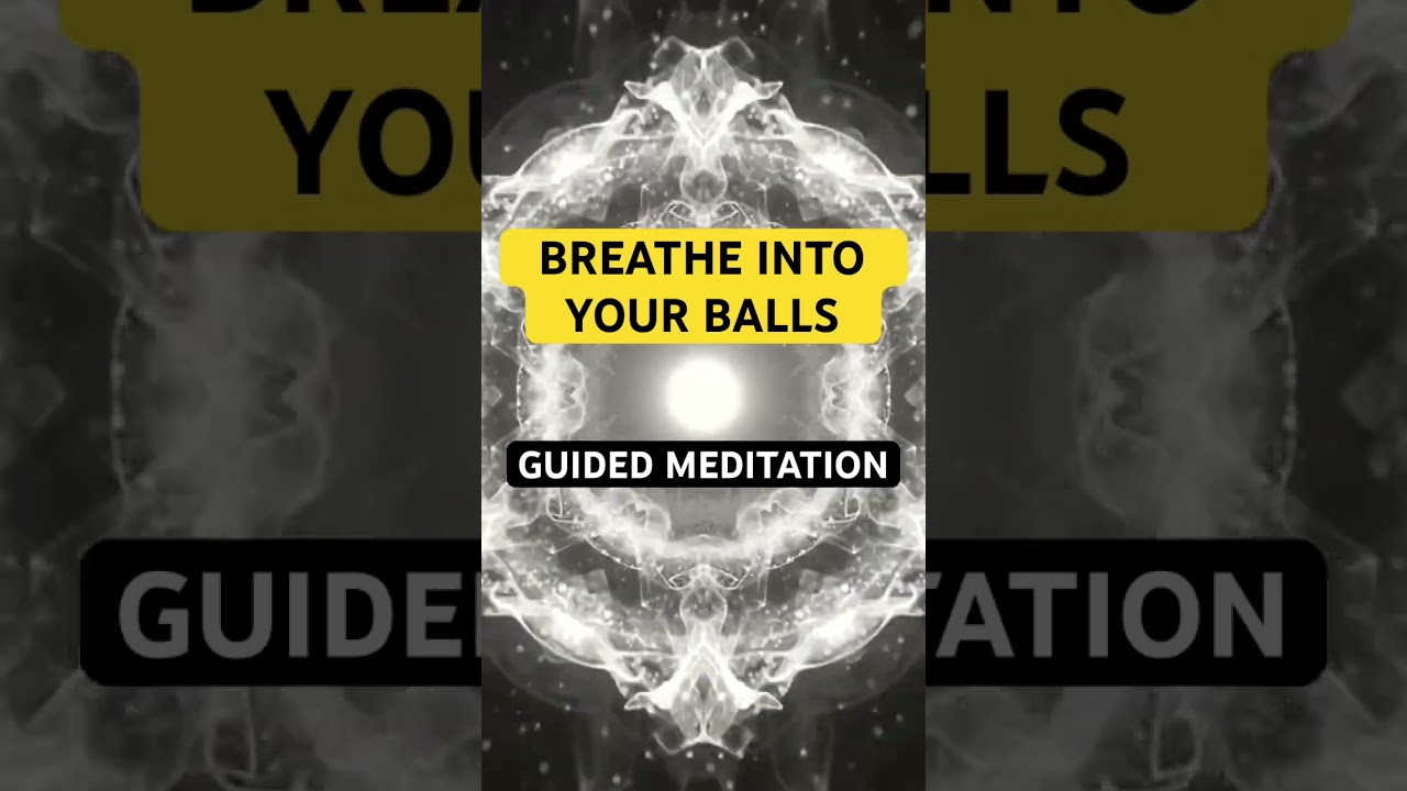 BREATHE INTO YOUR BALLS GUIDED MEDITATION #masculineenergy #hightestosterone
