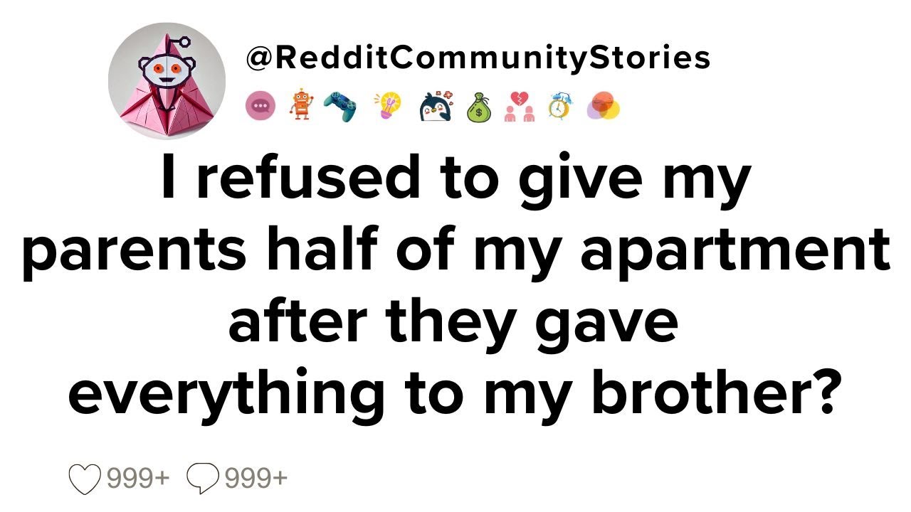 |FULL STORY| I refused to give my parents half of my apartment after they gave everything to my...