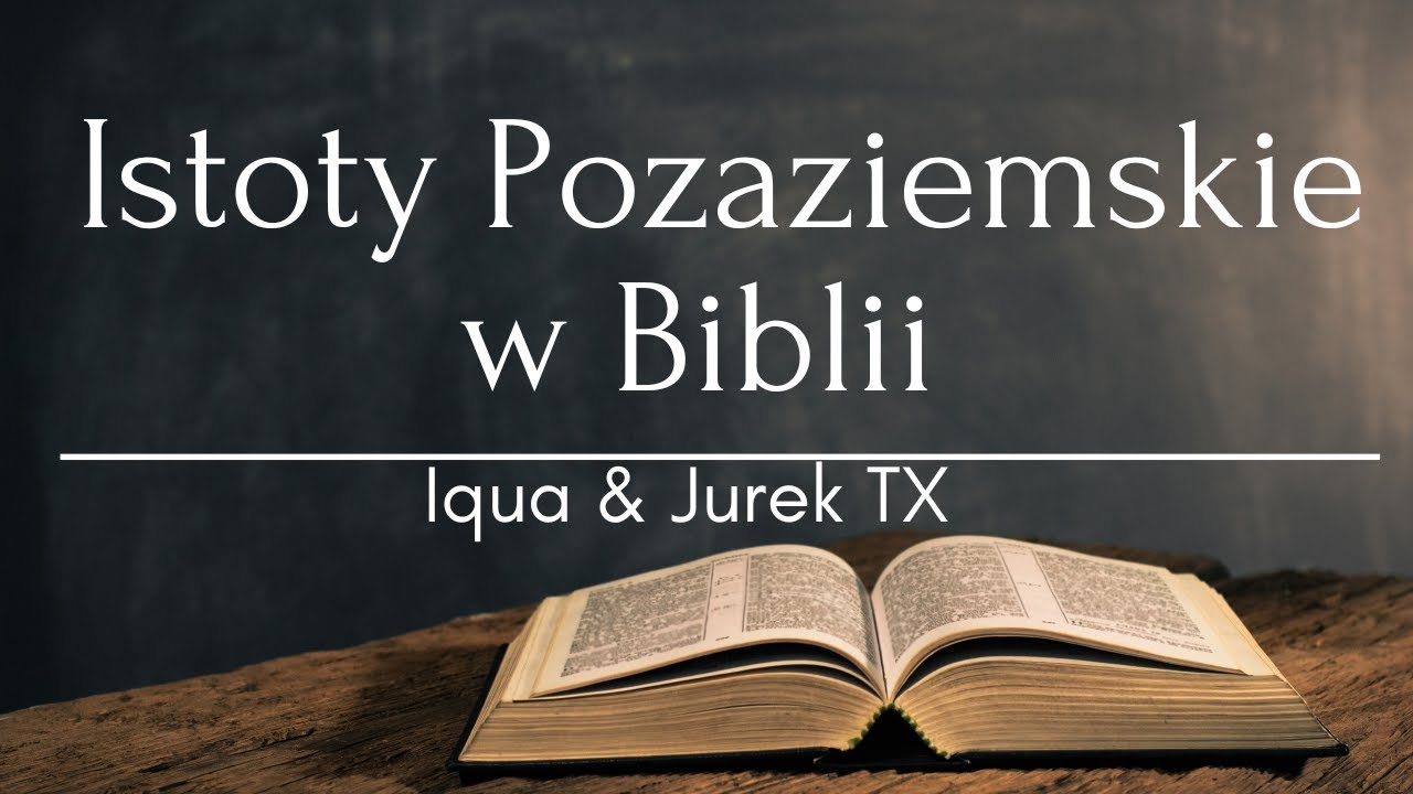 125. Istoty Pozaziemskie w Biblii