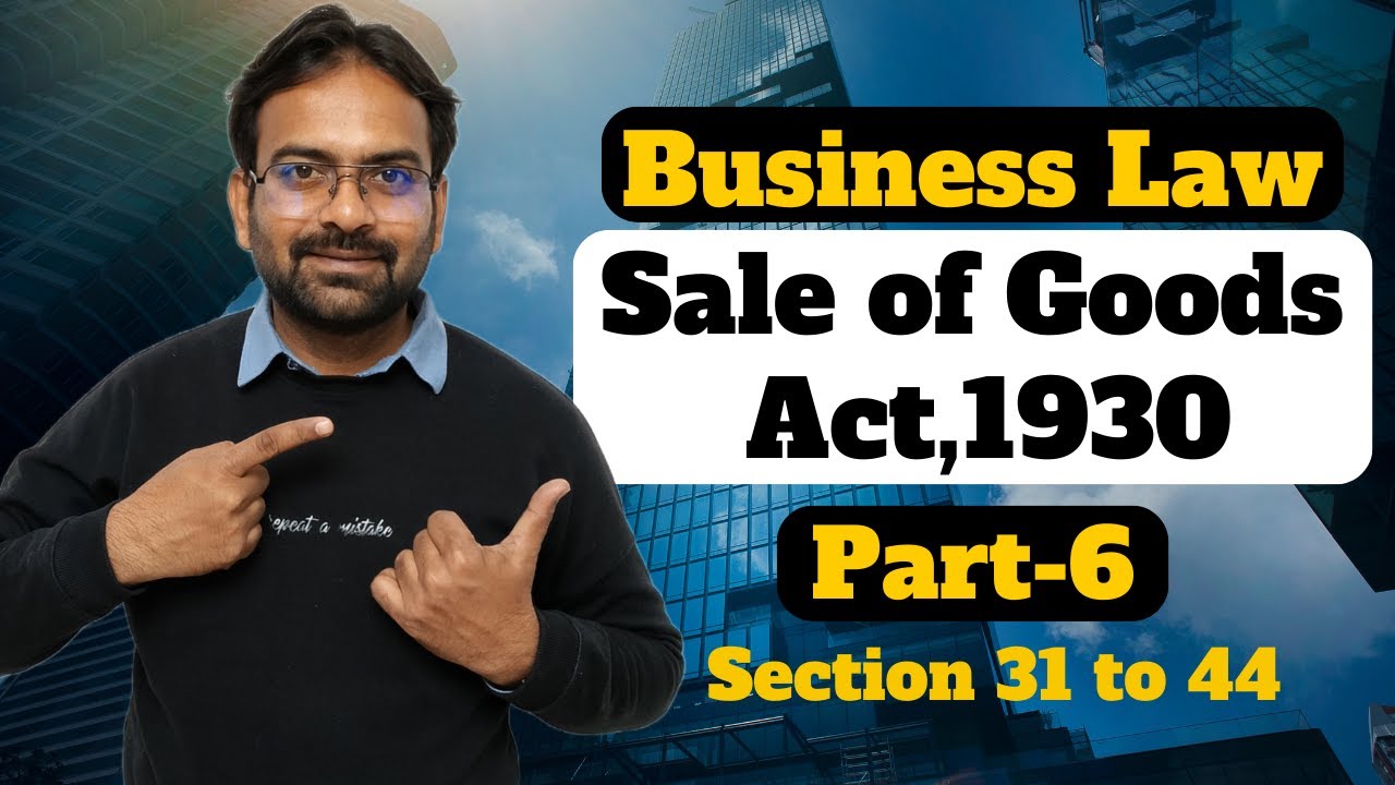 Sale of Goods Act,1930 Part-6 | Performance of the contract of sale | Business Law | B.Com/BBA