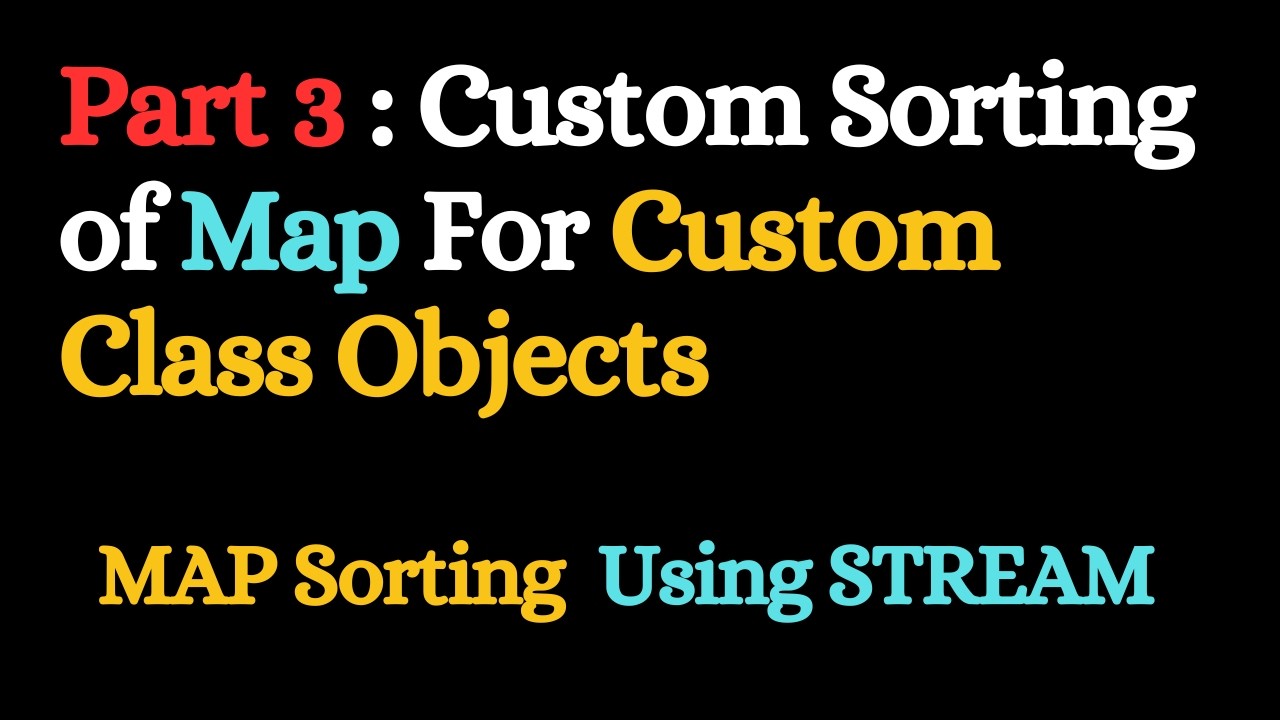 Custom Sorting of Map of Custom Class Object  Using  Stream with Comparator