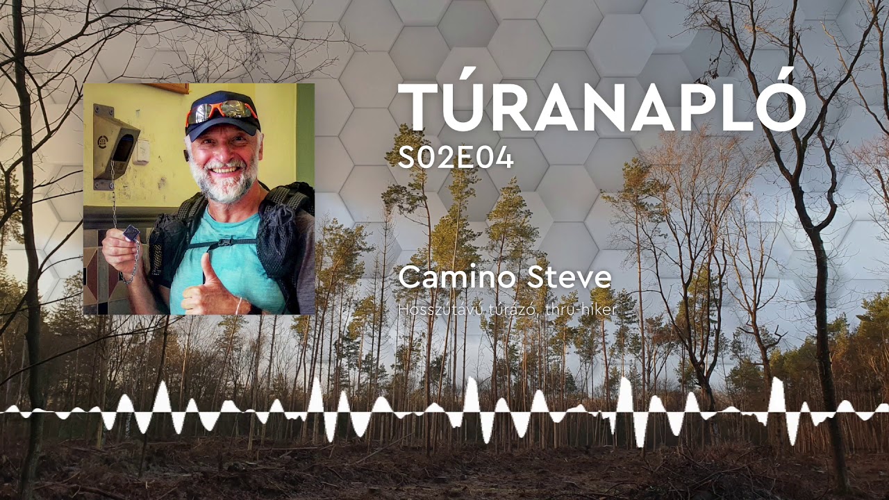 Túranapló S02E04 – Camino Steve – hosszútávú túrázó, thru-hiker