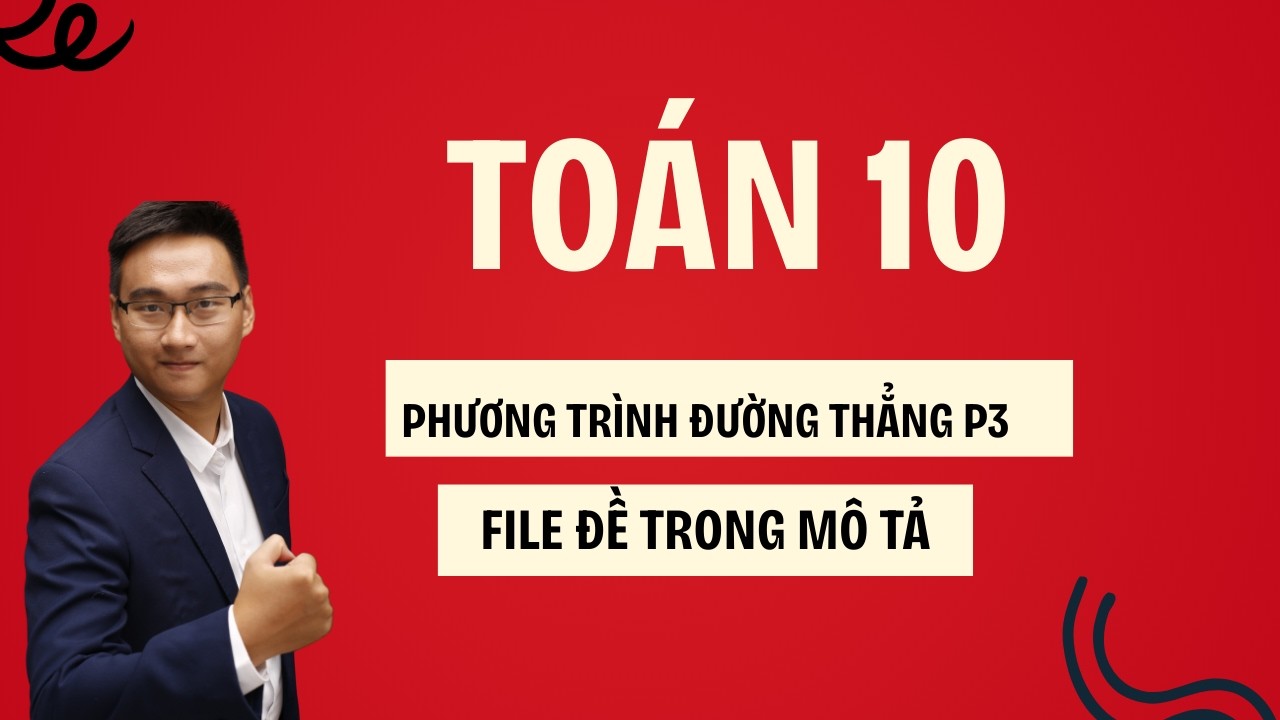 Toán 10 || RA TẾT 2 TUẦN LÀ THI GIỮA HỌC KỲ 2 (PT ĐƯỜNG THẲNG PHẦN 3) ĐỀ CƯƠNG GHK2