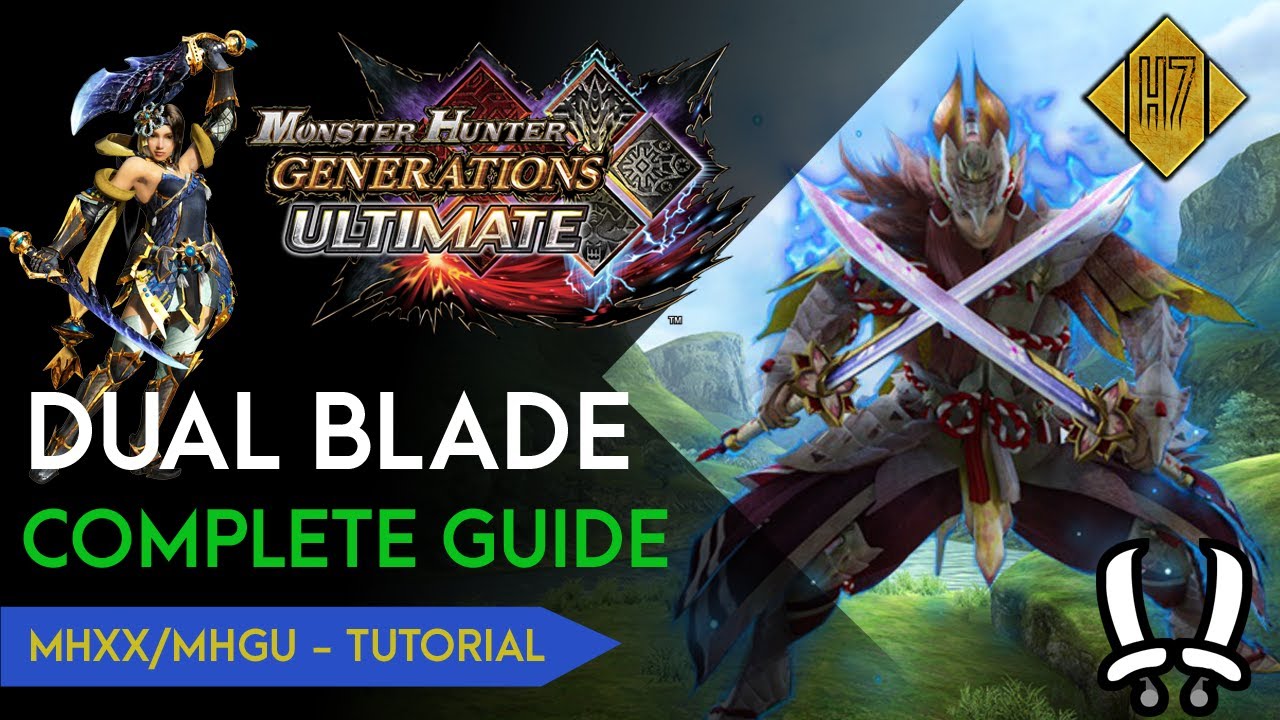 [MHXX/MHGU - INDO] - DUAL BLADE GUIDE (Control, Style, Art, Weapon & Armor Skill)+Advanced Tips
