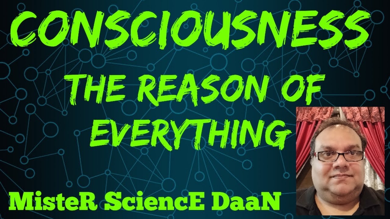 Consciousness the reason of everything