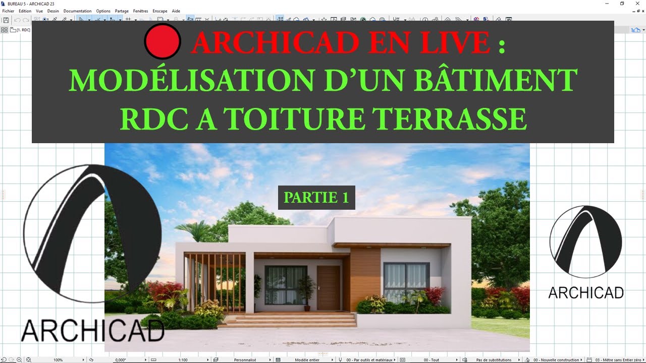 🔴 ARCHICAD en LIVE PARTIE 1 : Modélisation d’un Bâtiment RDC avec Toiture Terrasse | Tutoriel