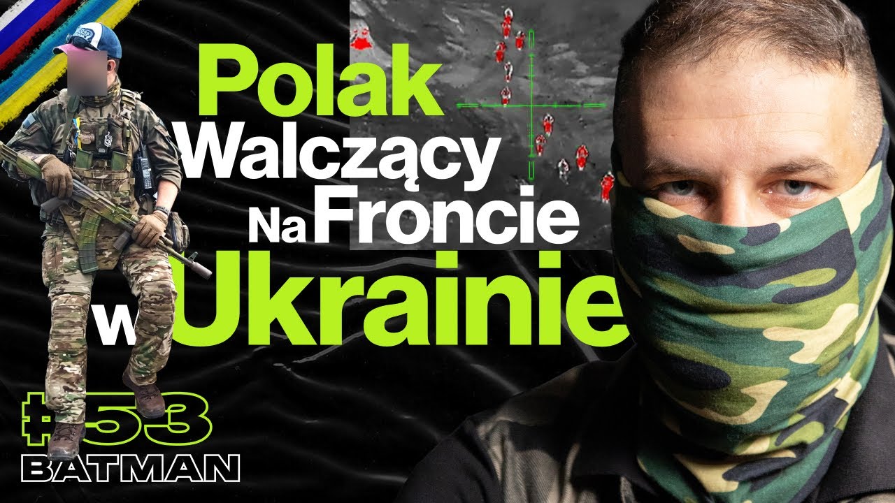 Polak Na Wojnie w Ukrainie, Realia Konfliktu, Drony, Morale Ukraińskie, Donbas - ft. Batman #53