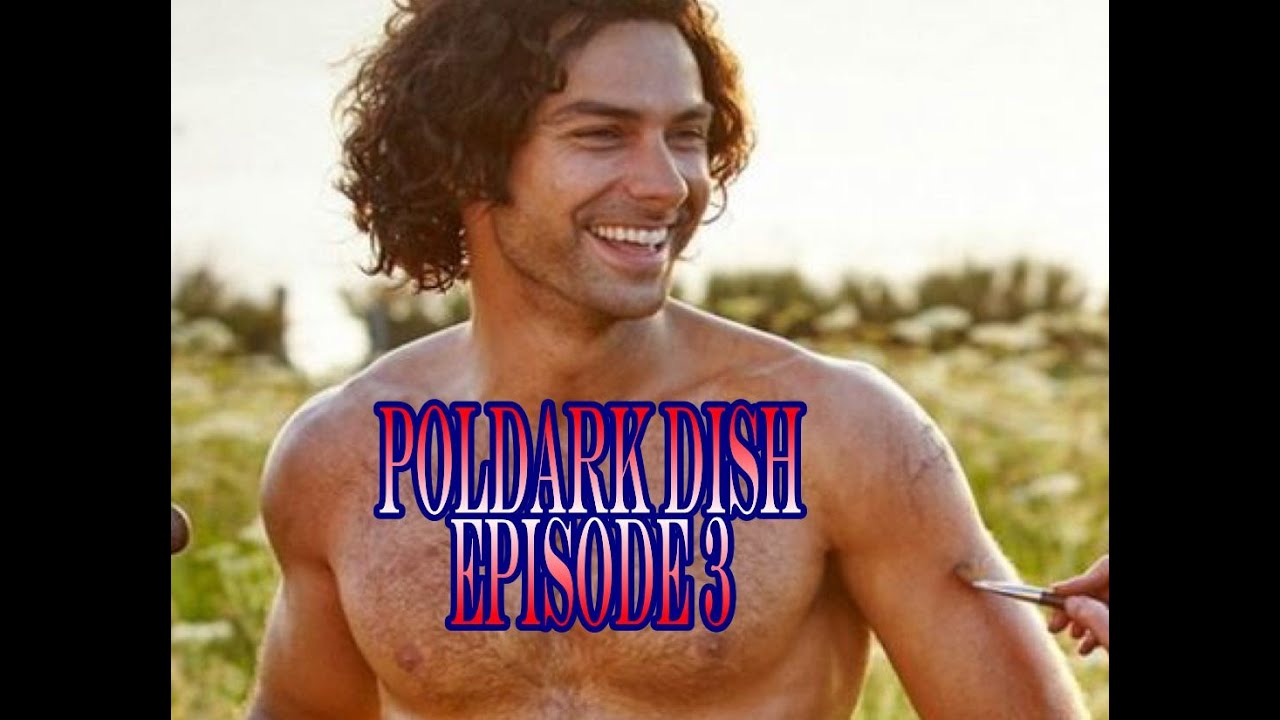 Aidan Turner HOT in POLDARK Ep 3! | Poldark Dish© ReCap |  Hosted by Marlise Boland and Elyse Ashton