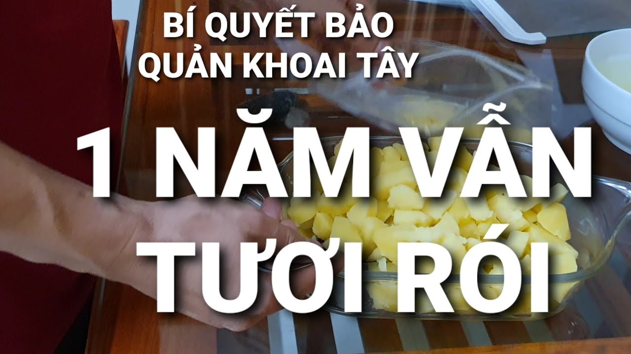 Cách CẤP ĐÔNG khoai tây để dùng cả năm, ít ai biết ( FREEZE POTATO FOR USING IN 1 YEAR)