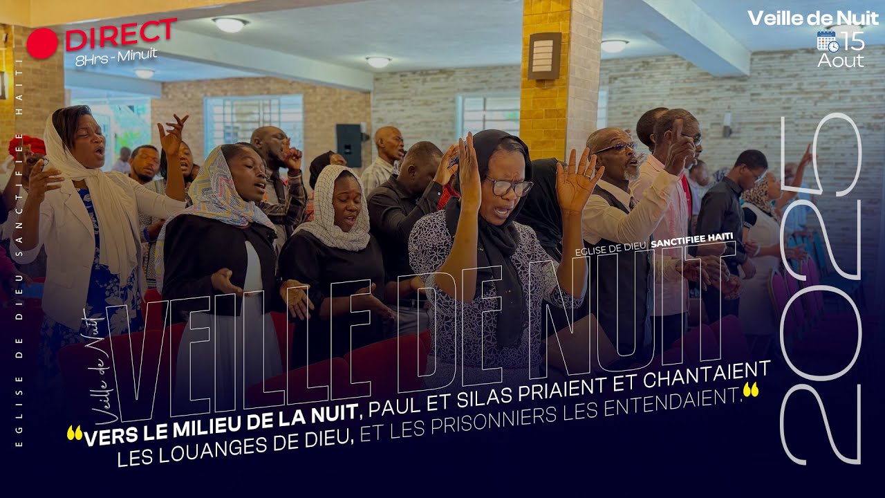 Veille de Nuit - Vendredi 15 Aout 2025 - Eglise de  Dieu Sanctifiee Haiti - Pasteur Bigot Luxoner