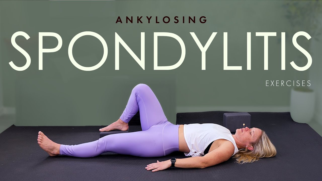 Soothing Yoga For Ankylosing Spondylitis: Exercises to Relieve Tightness And Tension