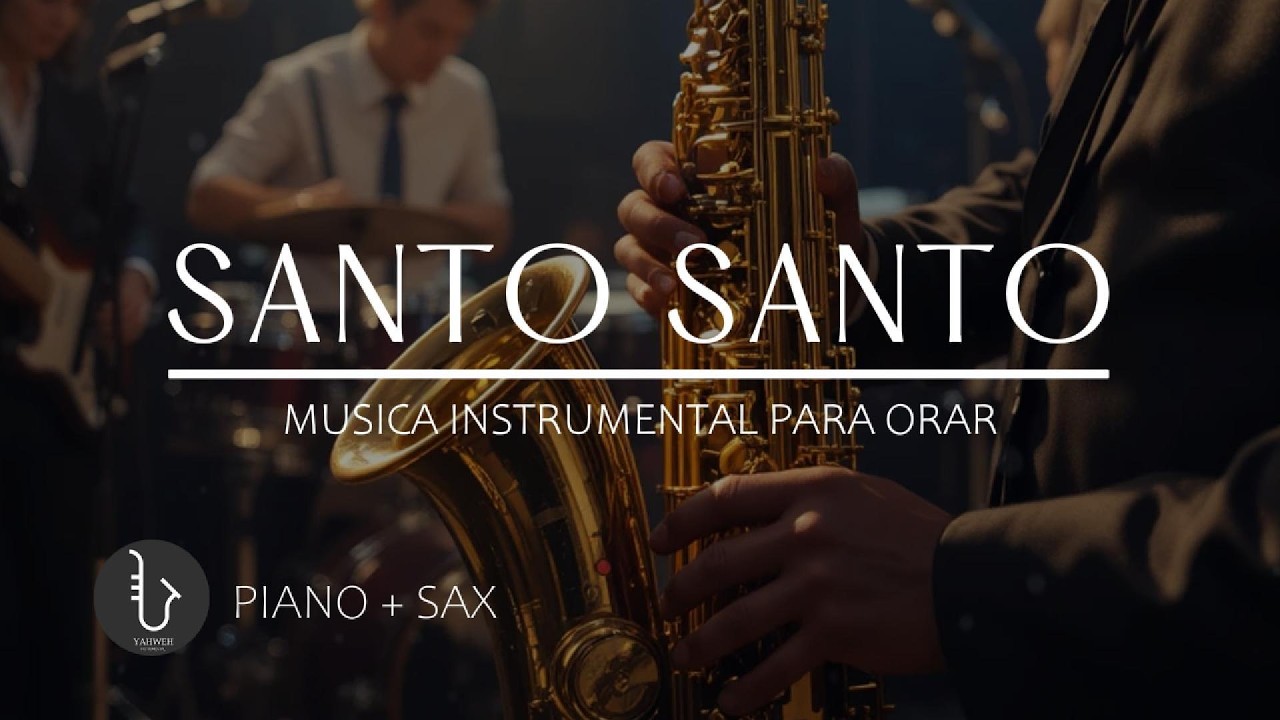 1 HORA - SAX INSTRUMENTAL PARA ORAR 🙏🏻 SANTO SANTO