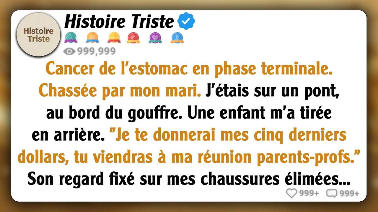 Cancer de l'estomac en phase terminale, rejetée par mon mari. Sur un pont, un enfant m'a tirée...