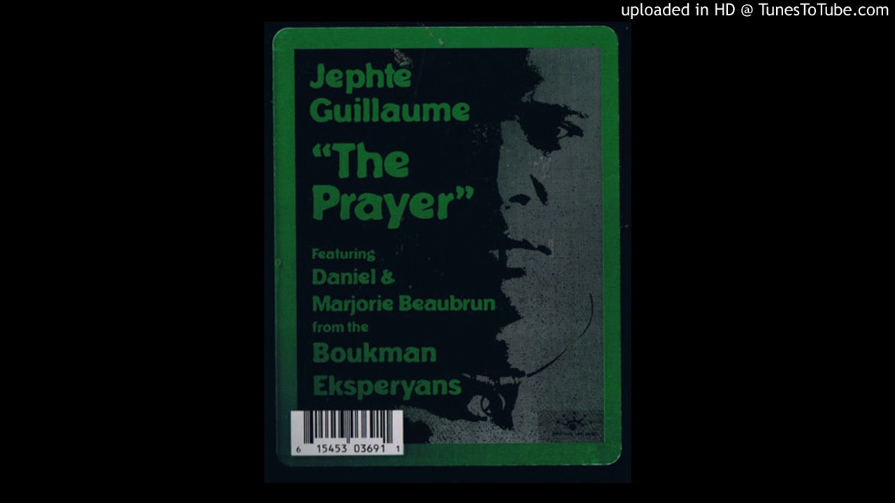 Jephte Guillaume - The Prayer (Priye-a) (Tet Kale Beats)