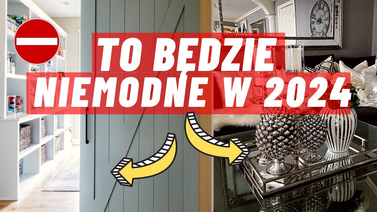 🔴TO BĘDZIE NIEMODNE W 2024. NIEMODNE RZECZY WE WNĘTRZACH. ❌NIE RÓB TEGO W DOMU.TE TRENDY PRZEMINĄ⛔️