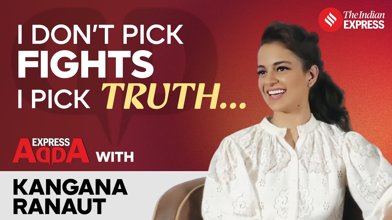The Many Faces Of Kangana Ranaut - From Bollywood To Politics | Express Adda With Kangana Ranaut