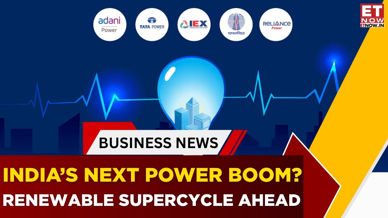 Power Stocks Ready For A Massive Multi-Year Boom? Experts Decode India&rsquo;s Energy Future | ET Now
