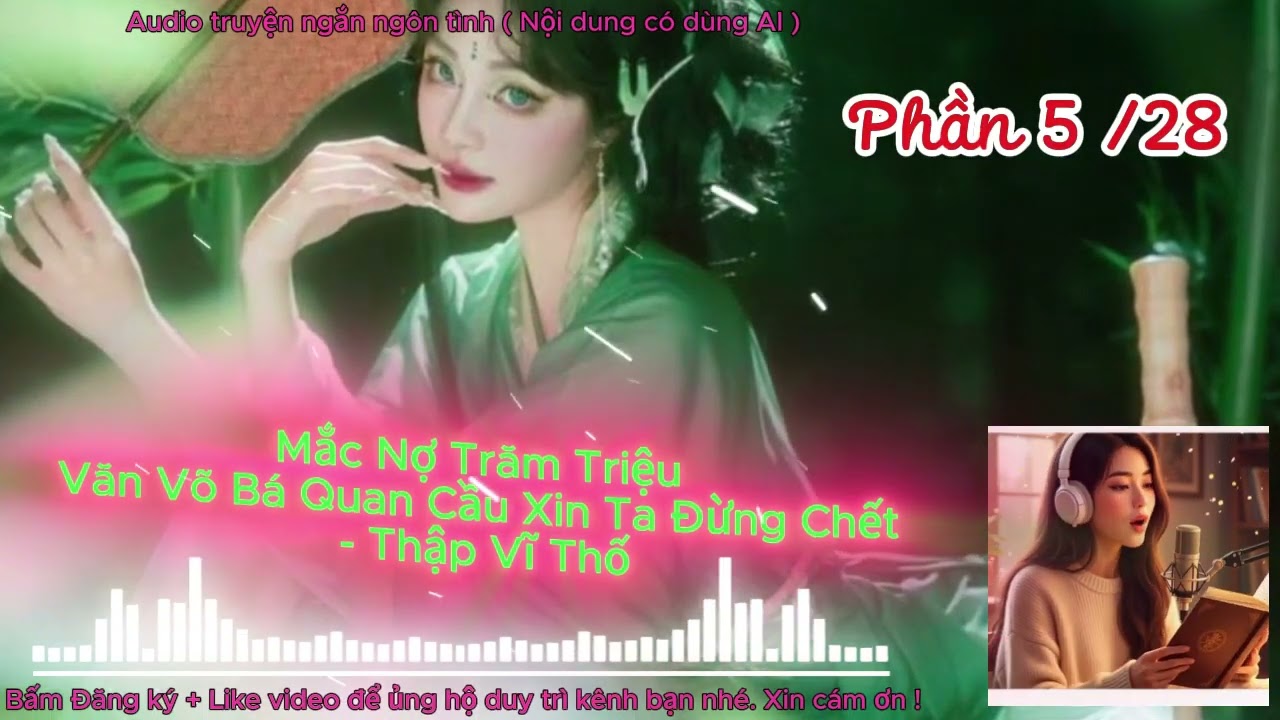 Xuyên Không Kỳ Lạ: Mắc Nợ Trăm Triệu Văn Võ Bá Quan Cầu Xin Ta Đừng Chết | Audio Ngôn Tình Hài | P04