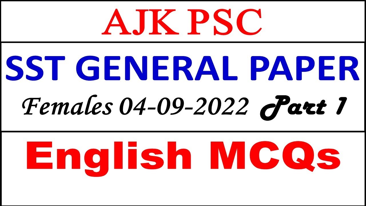 AJKPSC SST General Paper Female 2022 English MCQs Solved|| AJK PSC Past Papers MCQs with Answer NTS