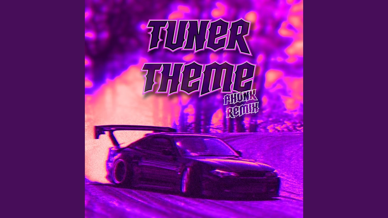 tuner theme. - phonk remix
