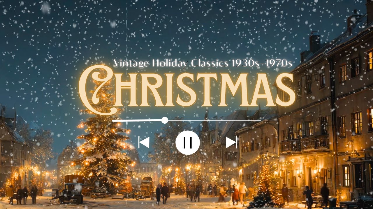 Timeless Christmas Oldies 🎶 Vintage Holiday Classics 1930s&ndash;1970s for Cozy Gatherings