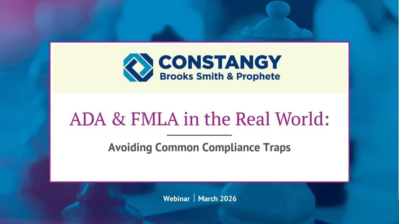 Constangy Webinar: ADA & FMLA in the Real World: Avoiding Common Compliance Traps