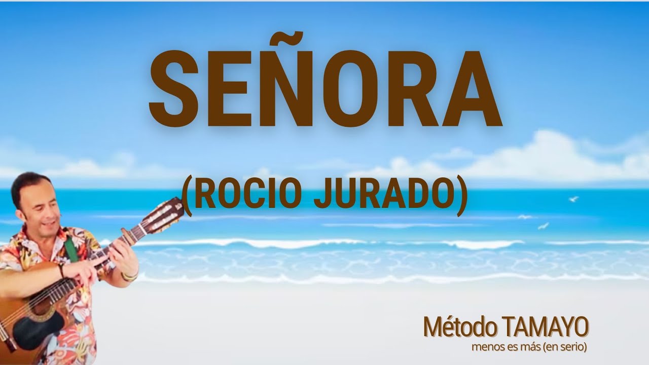 SEÑORA (Rocío Jurado)🎸 ...guitarra fácil con Método TAMAYO 🎸