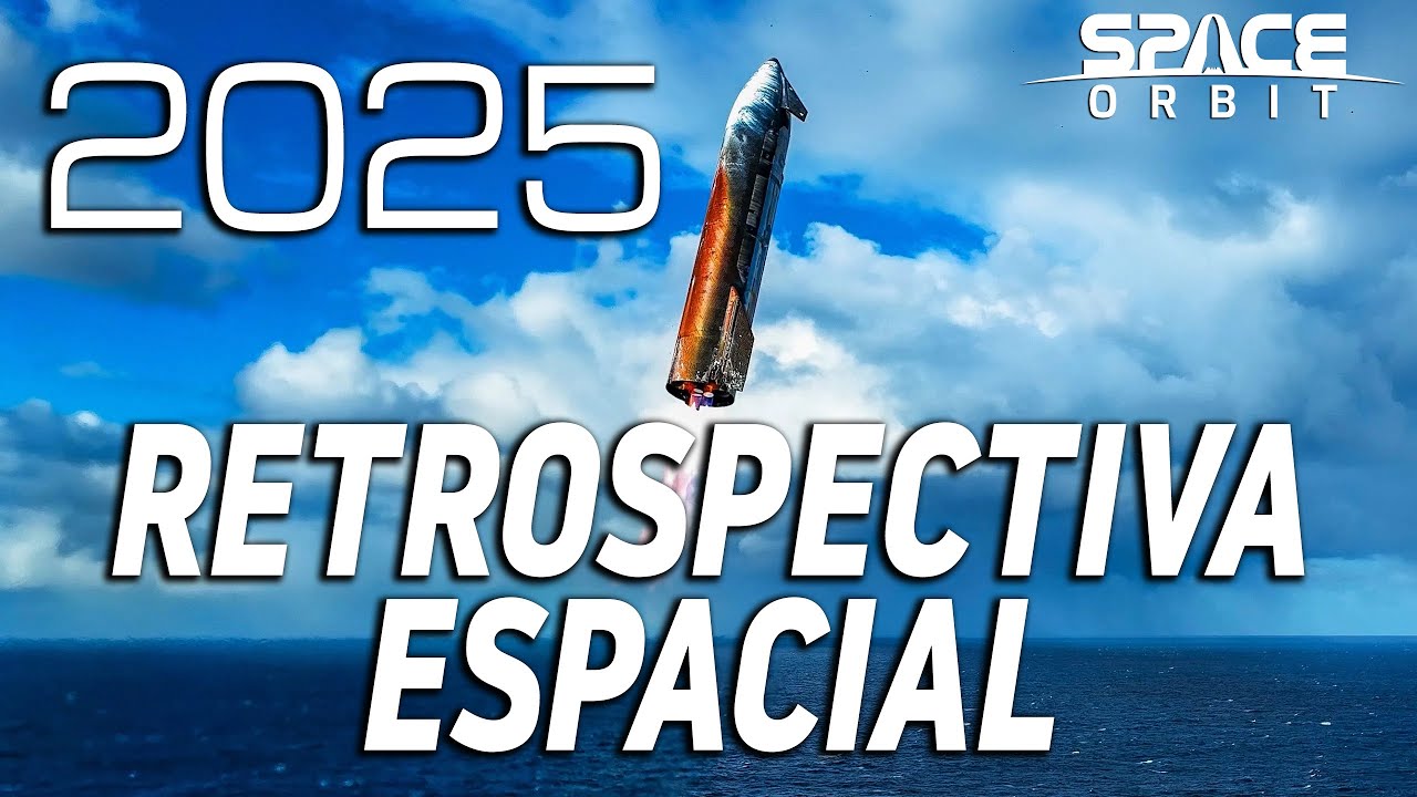RETROSPECTIVA ESPACIAL DE 2025 - Os Foguetes e Voos Que Marcaram o Ano!