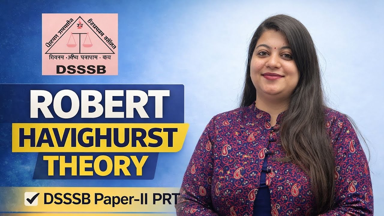 ROBERT J. HAVIGHURST THEORY || CTET/ DSSSB || BY DIVYA MAM