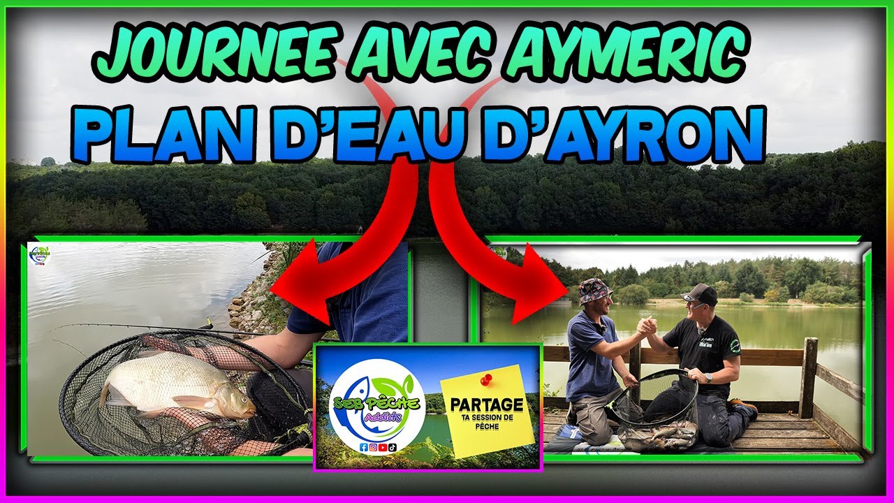 PARTAGE TA SESSION DE PÊCHE ICI AVEC AYMERIC - PÊCHE AU FEEDER ET A LA CANNE PLAN D'EAU D'AYRON