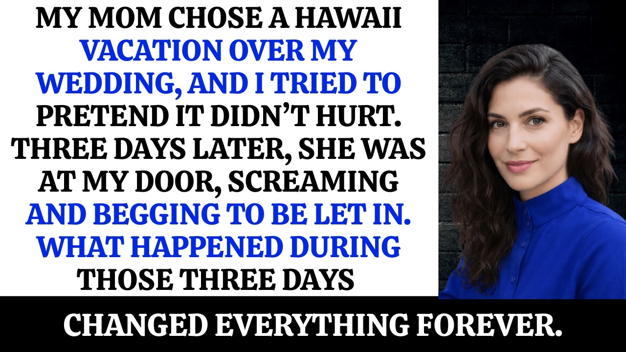 My Mom Missed My Wedding for a Hawaii Vacation—Three Days Later, She Was Begging at My Door