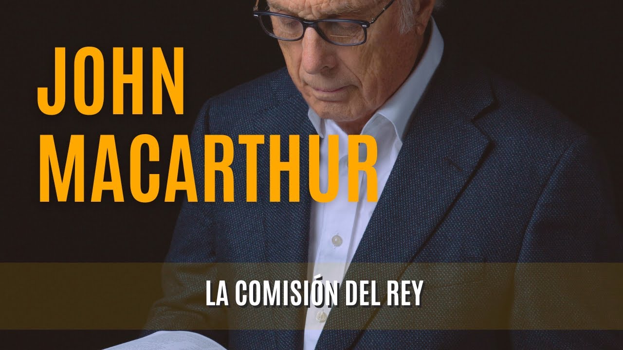 La comisión del Rey -John MacArthur 07/05/1978