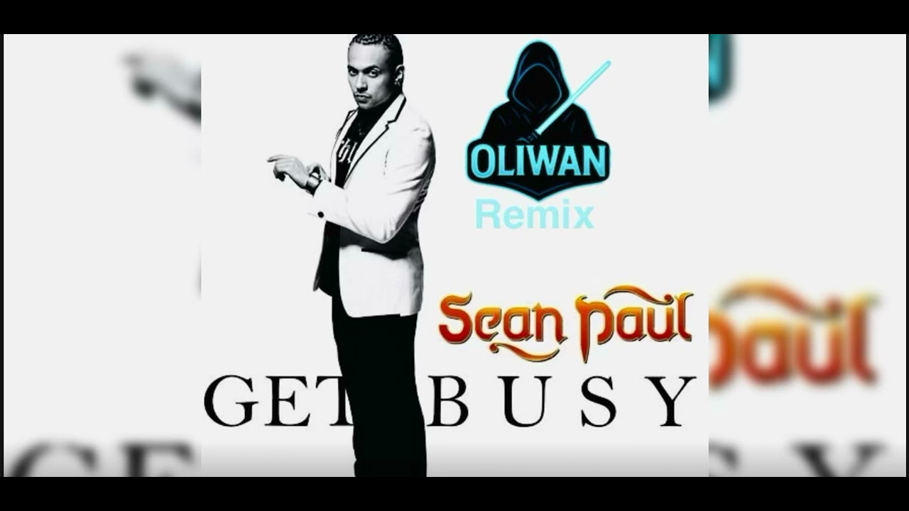 Sean Paul get busy (Oliwan remix)