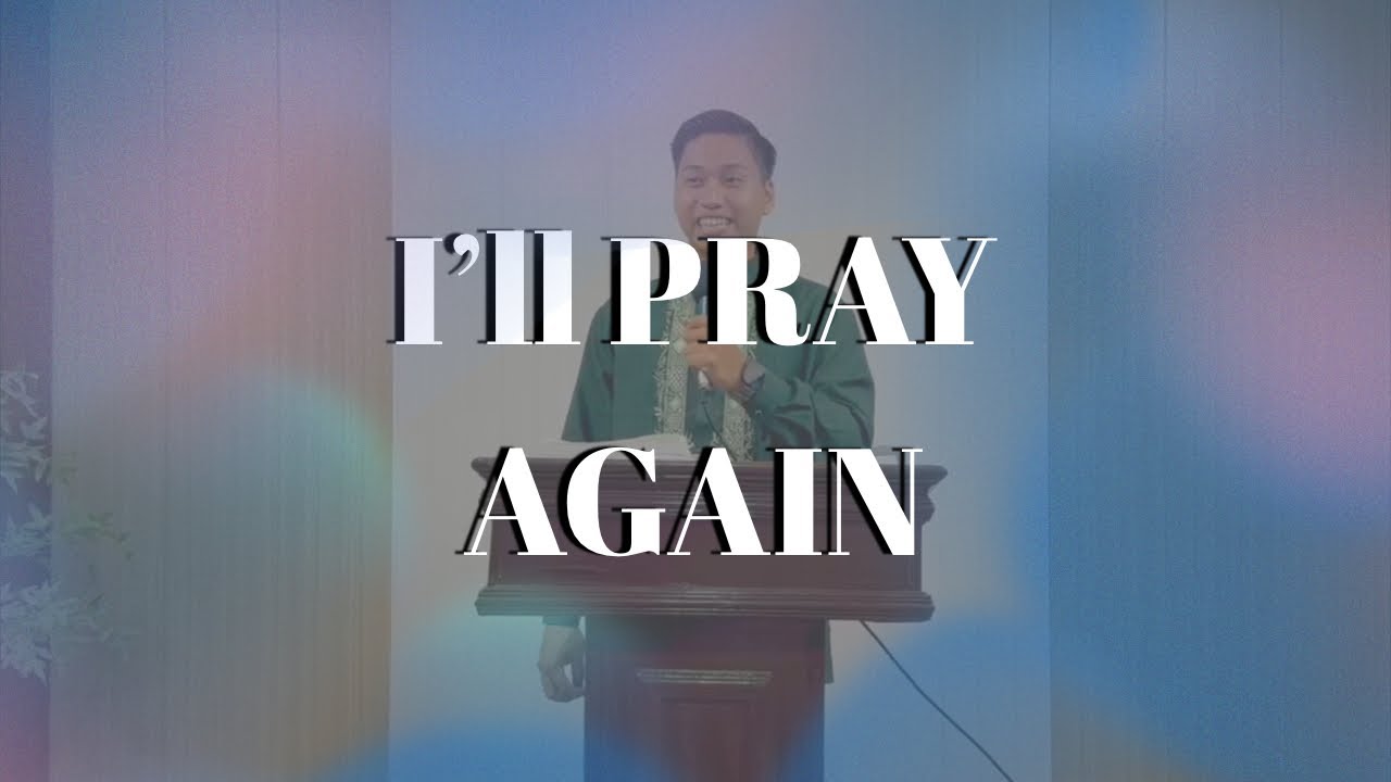 I’ll Pray Again | Solo by Bro. Jotham A.