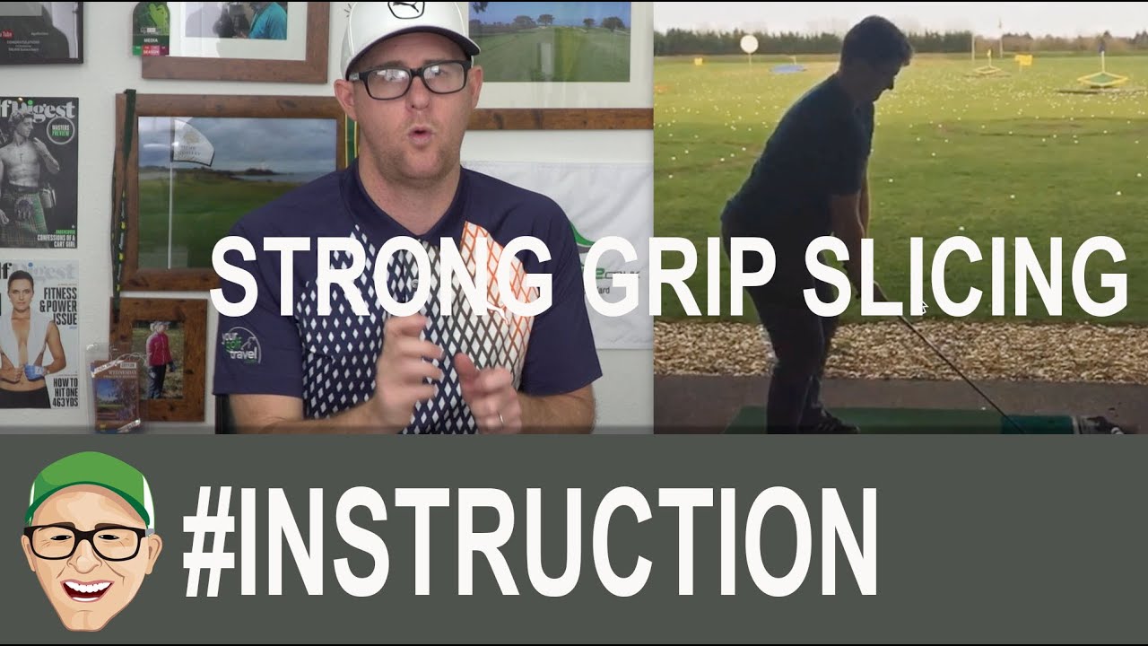 Strong Grip Slice Swing Lesson