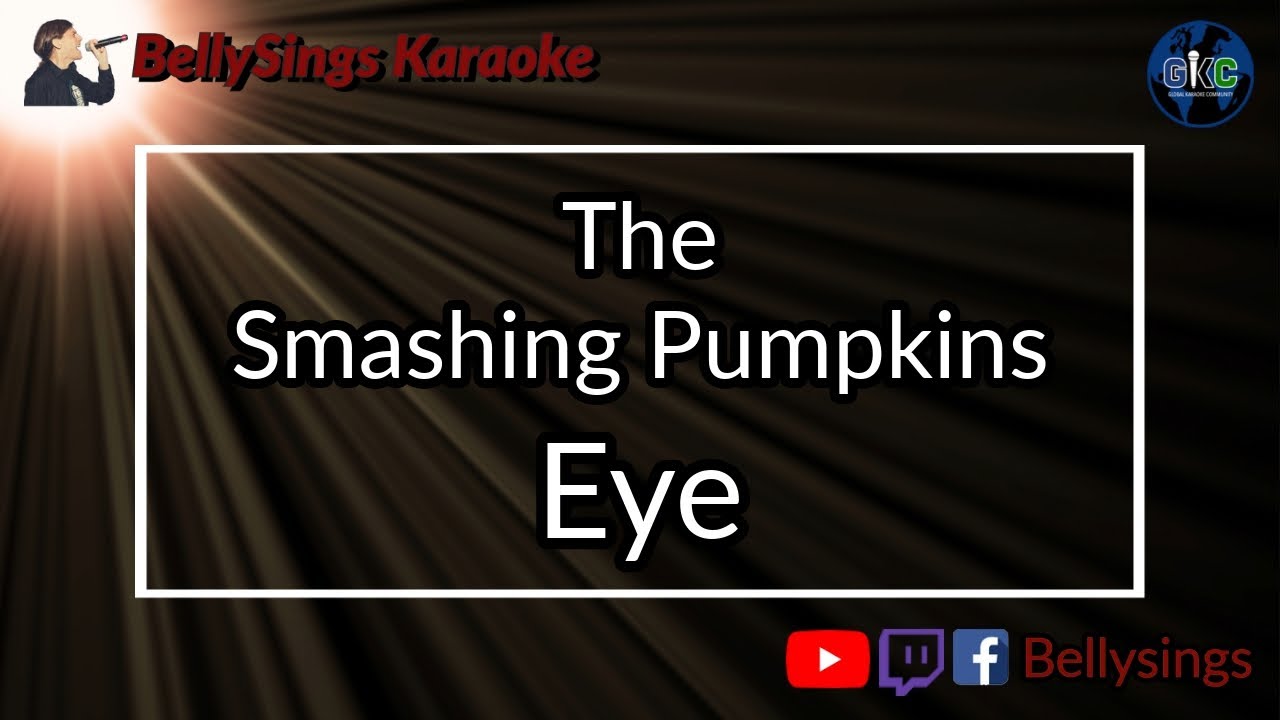 The Smashing Pumpkins - Eye (Karaoke)